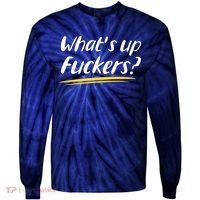 What's Up Fuckers Funny Tie-Dye Long Sleeve Shirt thumb 0