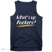 What's Up Fuckers Funny Tank Top thumb 0