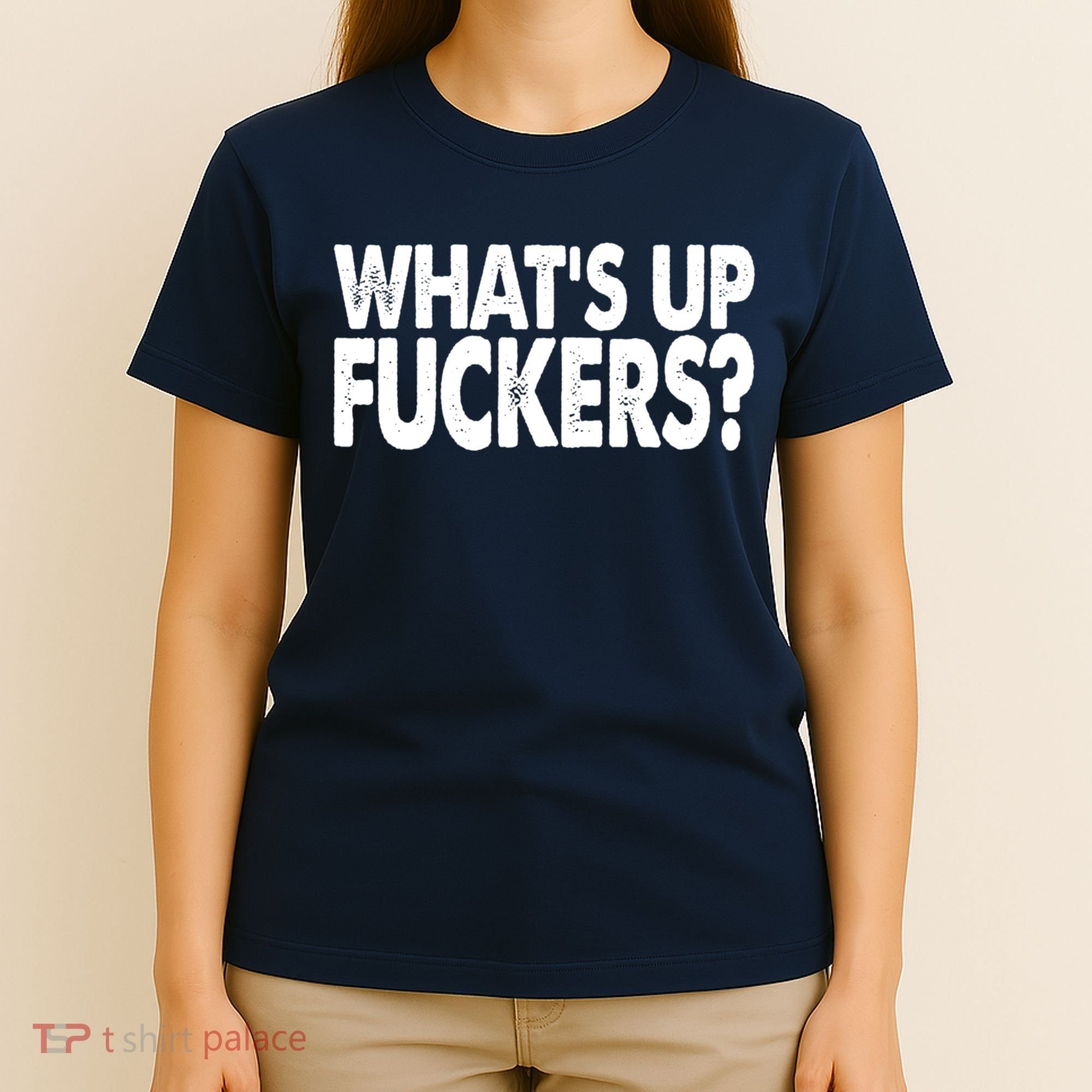 What’s Up Fuckers Crude Offensive Funny Adult Humor T-Shirt