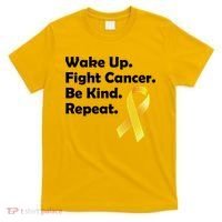 Wake Up Fight Childhood Cancer Be Kind Repeat T-Shirt thumb 0