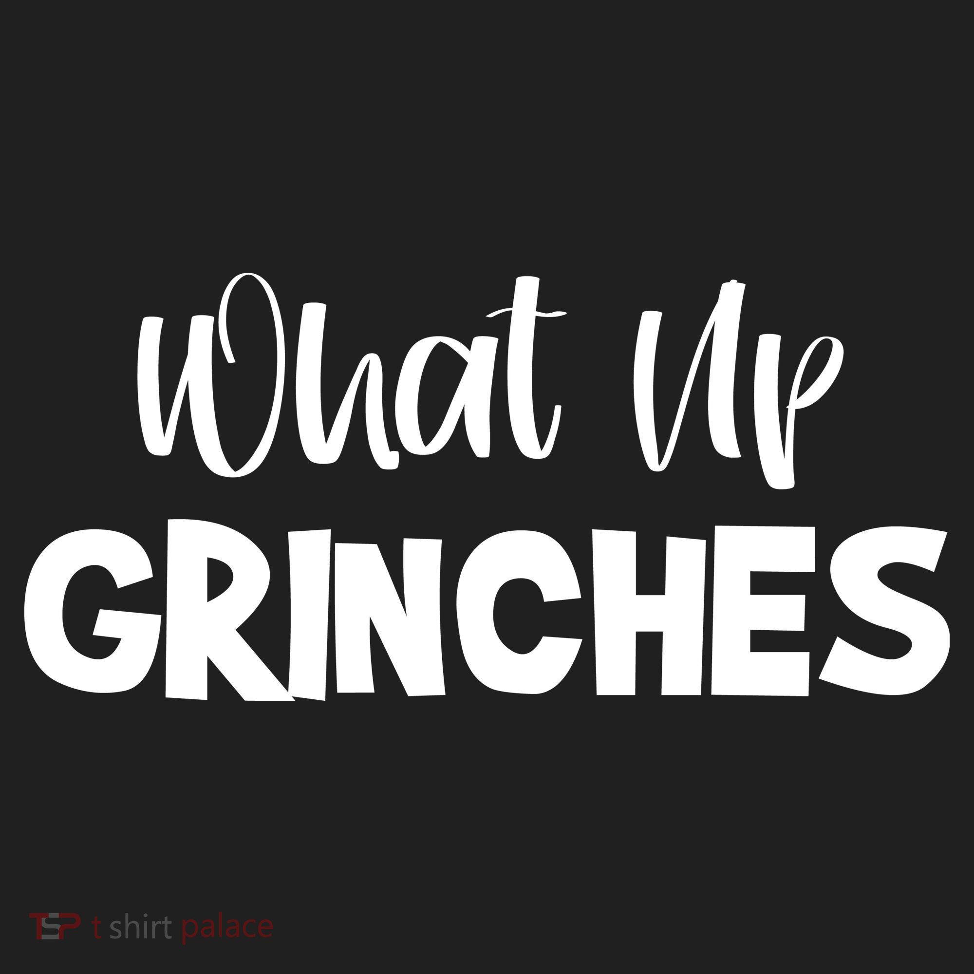 What Up Grinches Tumbler