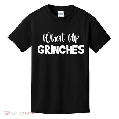 What Up Grinches Kids T-Shirt