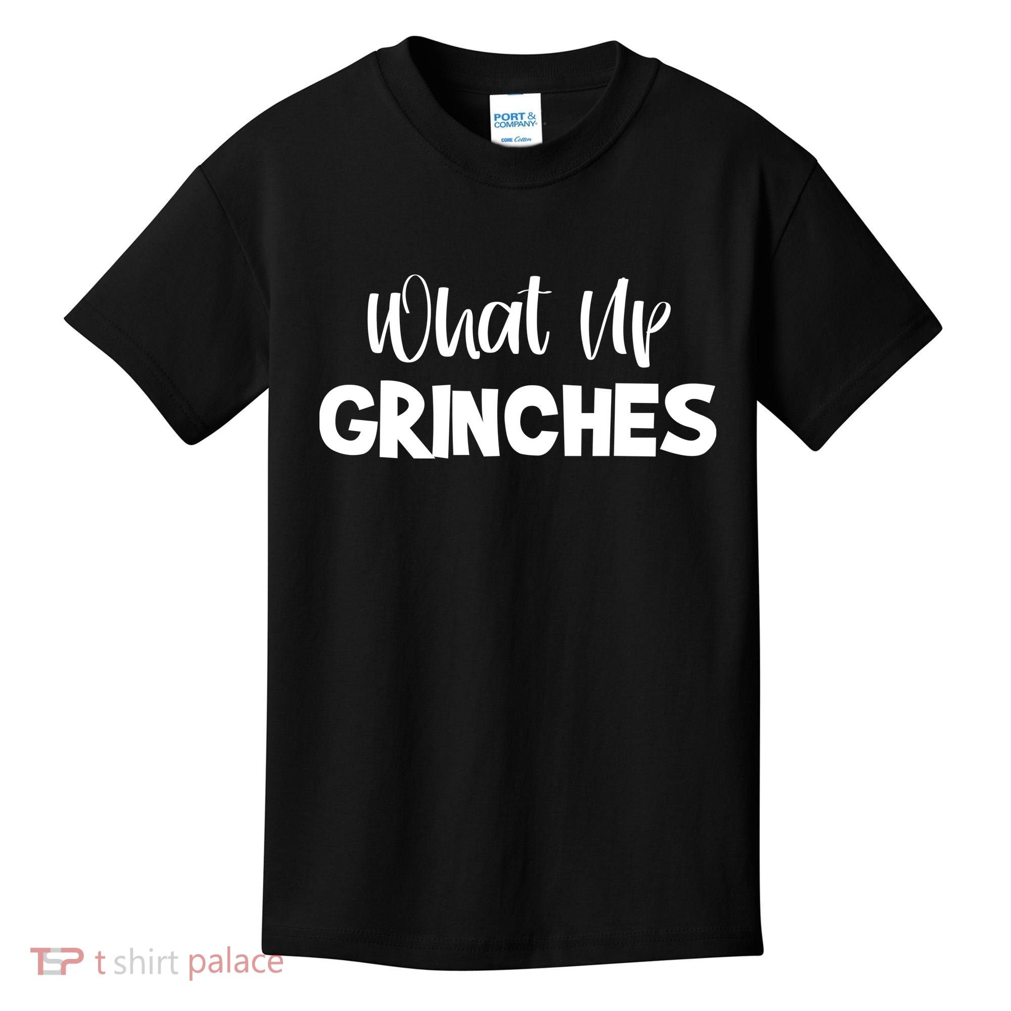 What Up Grinches Kids T-Shirt