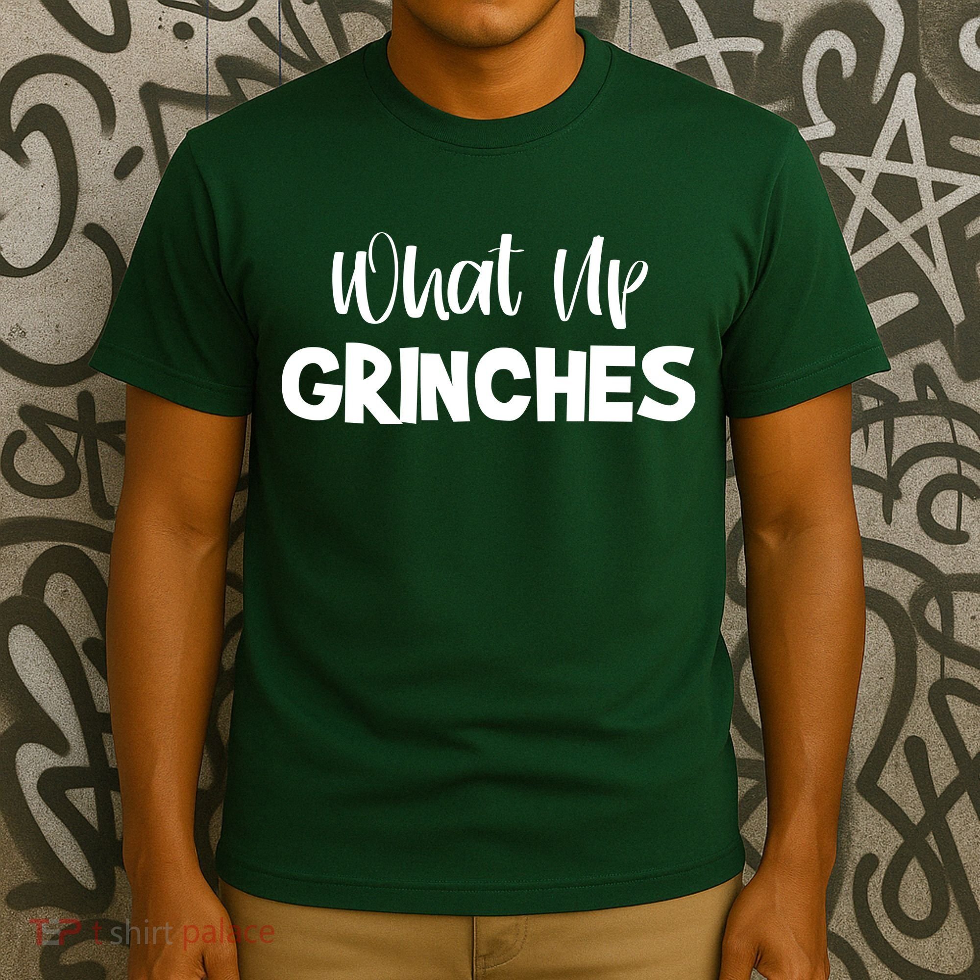 What Up Grinches T-Shirt