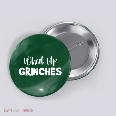 What Up Grinches Button