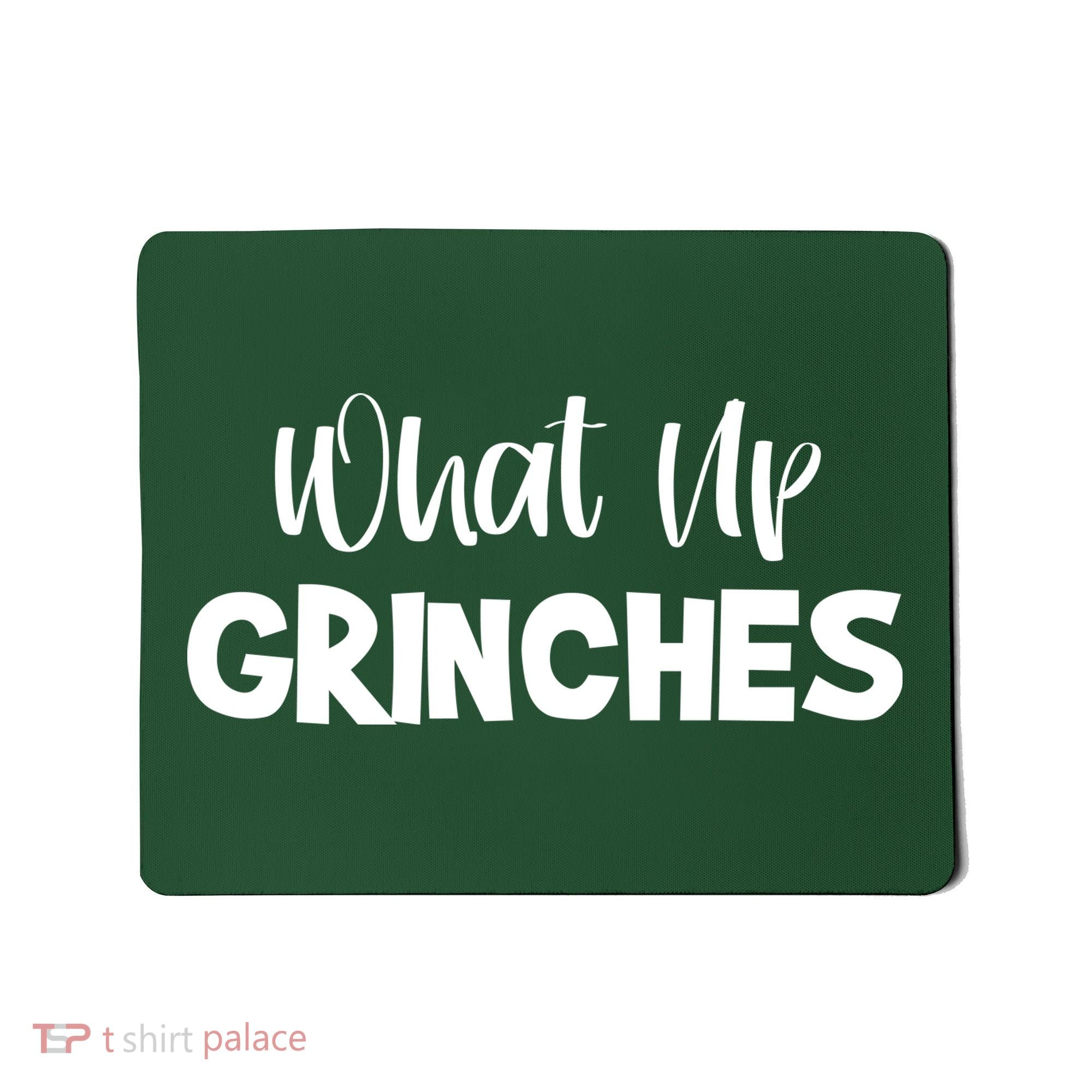 What Up Grinches Mousepad
