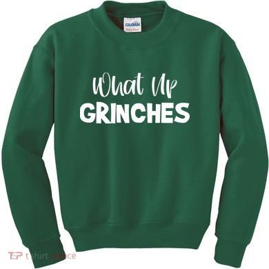 What Up Grinches Kids Sweatshirt