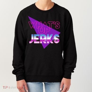 What's Up Jerks Retro Women's Sweatshirt