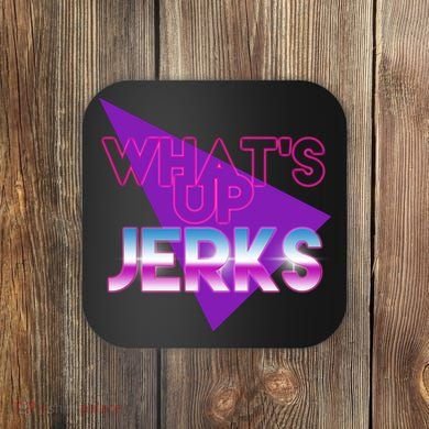 What's Up Jerks Retro Coaster