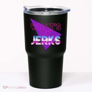 What's Up Jerks Retro Tumbler