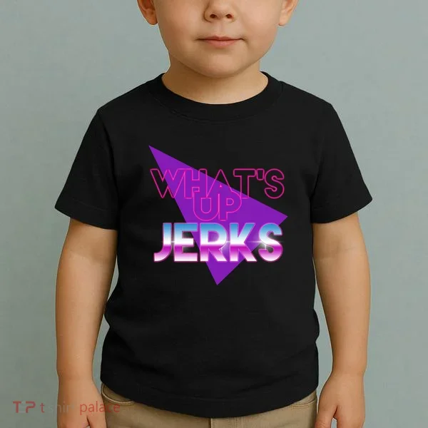 What's Up Jerks Retro Toddler T-Shirt