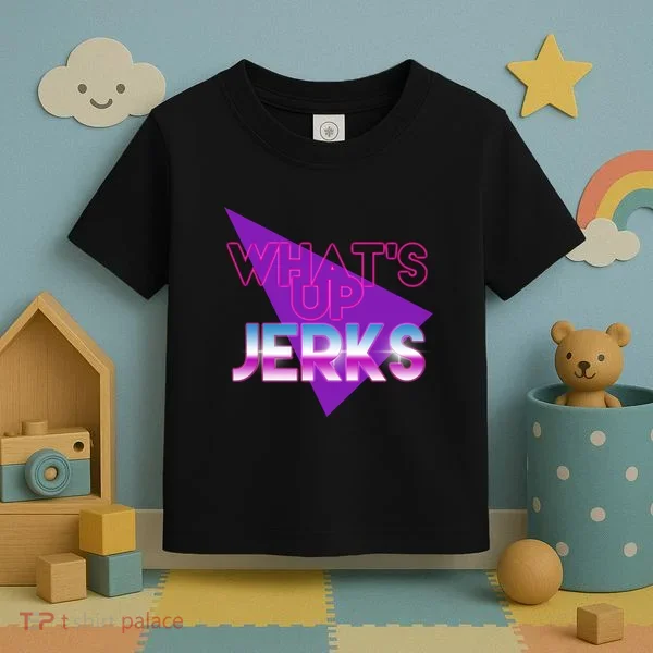 What's Up Jerks Retro Toddler T-Shirt