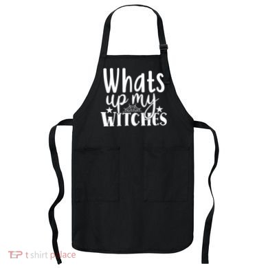 Whats Up My Witches Halloween Quote Apron
