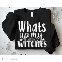 Whats Up My Witches Halloween Quote Sweatshirt thumb 2