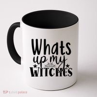 Whats Up My Witches Halloween Quote Coffee Mug thumb 0