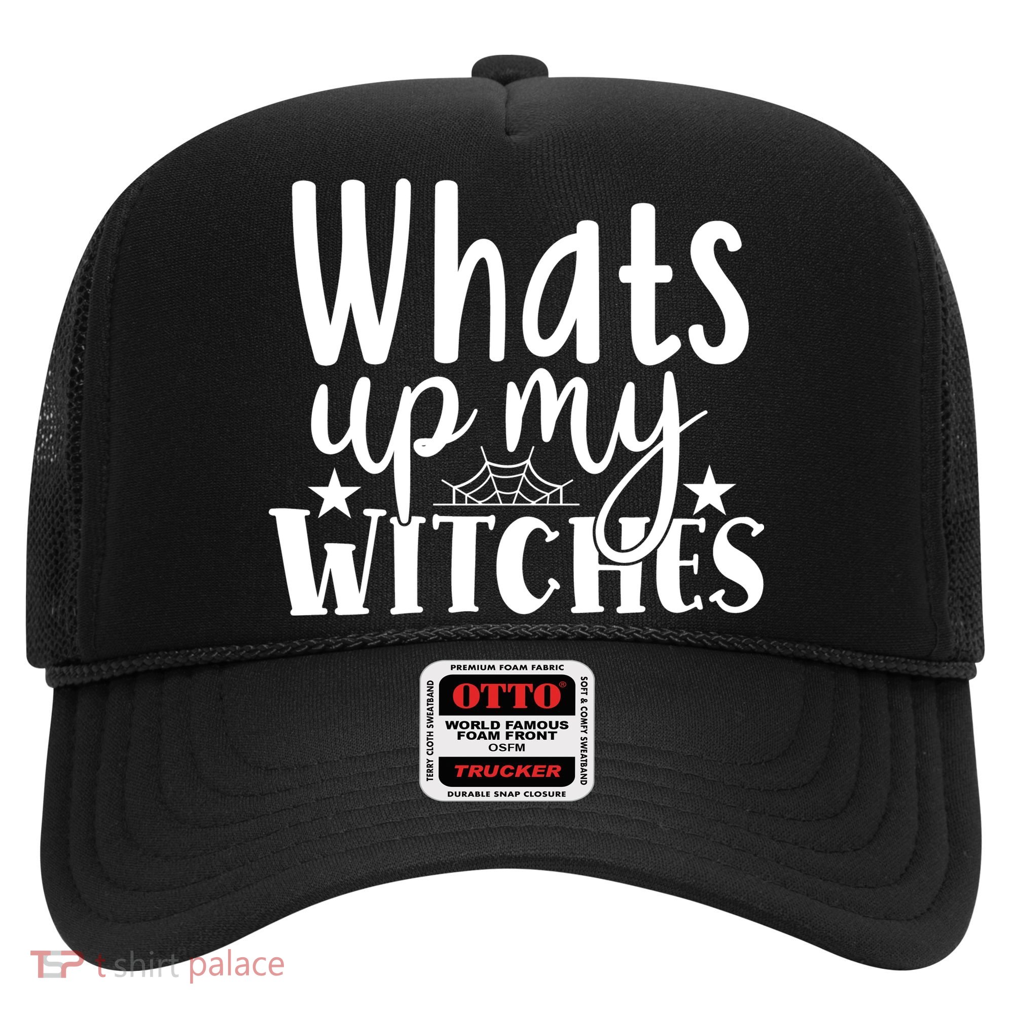 Whats Up My Witches Halloween Quote Hat