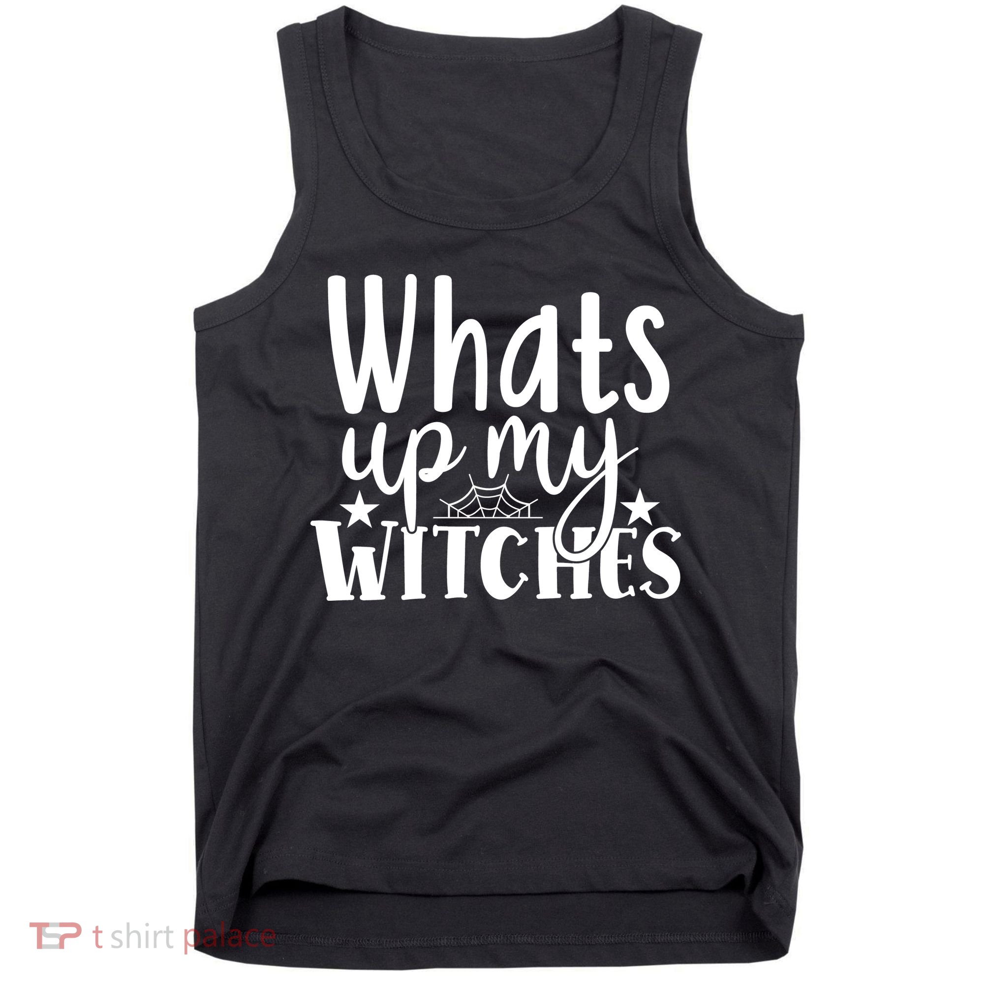 Whats Up My Witches Halloween Quote Tank Top