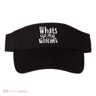 Whats Up My Witches Halloween Quote Visor