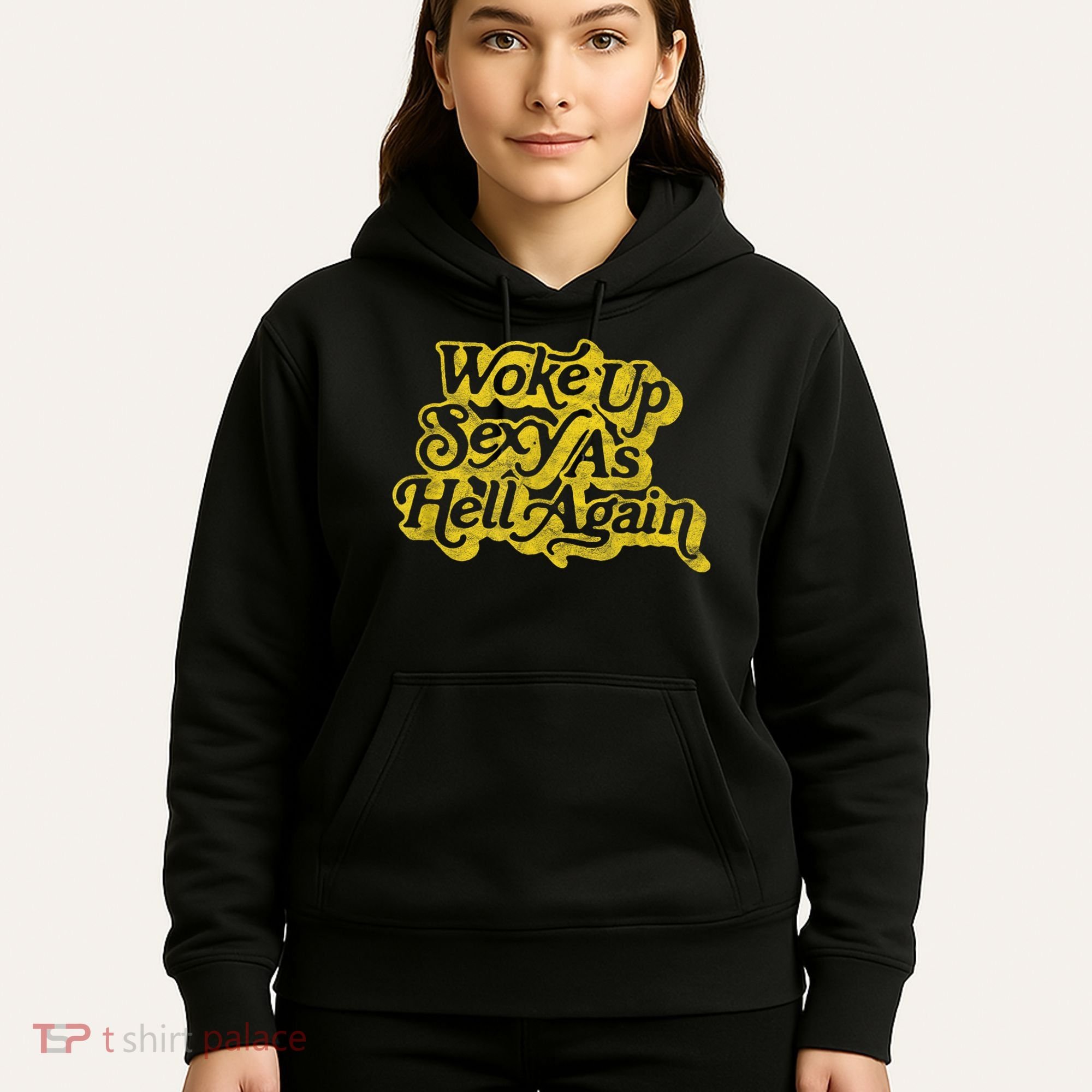 Woke Up Sexy As Hell Again! Funny Retro 60s Vibe Hoodie