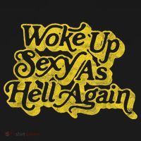 Woke Up Sexy As Hell Again! Funny Retro 60s Vibe Sweatshirt thumb 3