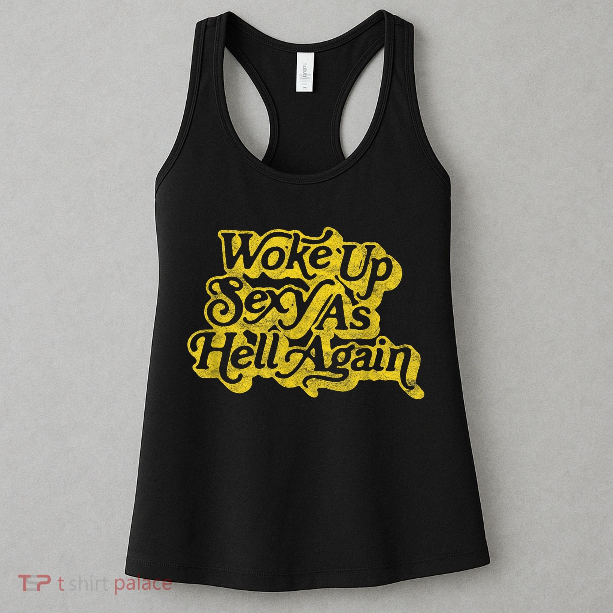 Woke Up Sexy As Hell Again! Funny Retro 60s Vibe Women's Tank Top