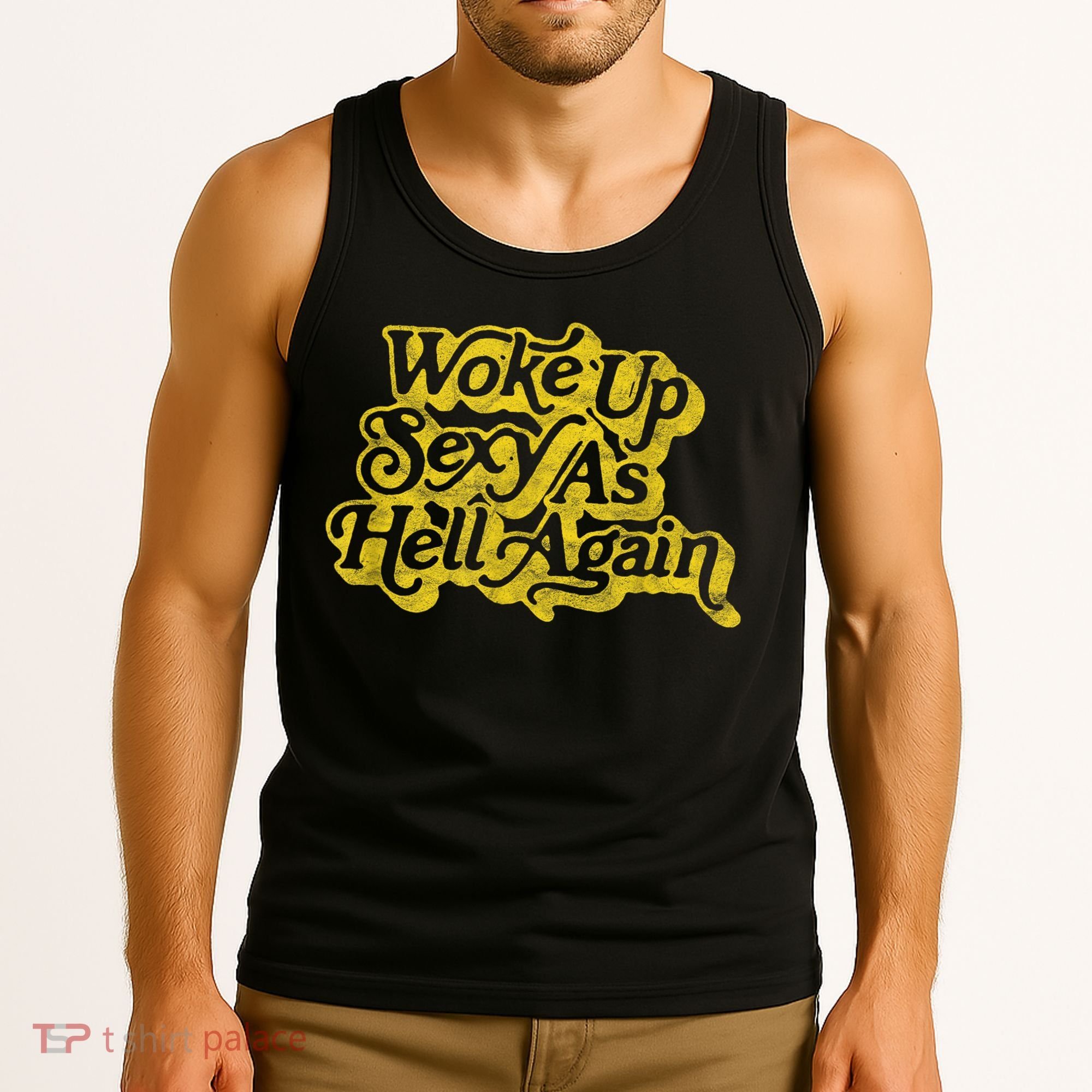 Woke Up Sexy As Hell Again! Funny Retro 60s Vibe Tank Top
