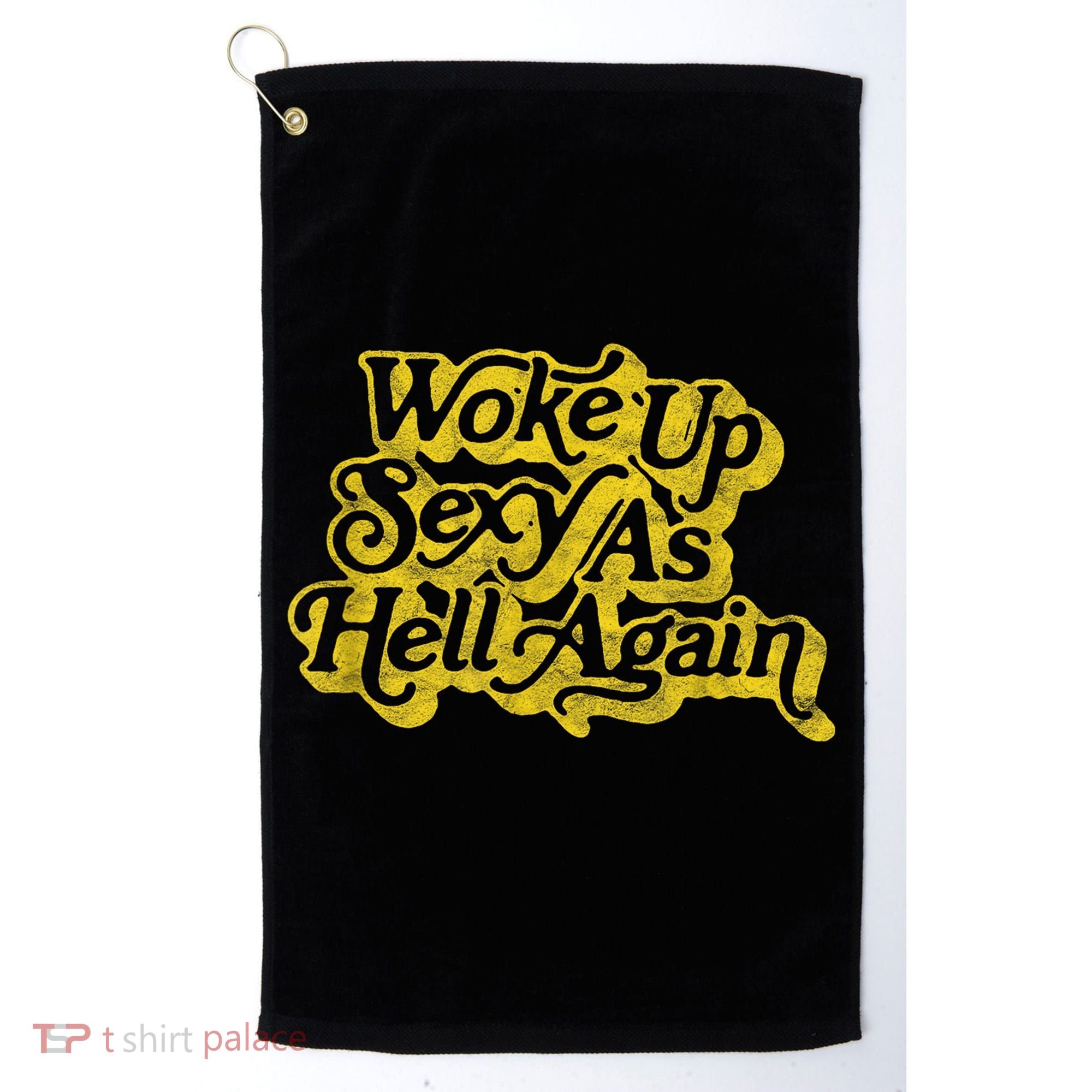 Woke Up Sexy As Hell Again! Funny Retro 60s Vibe Golf Towel