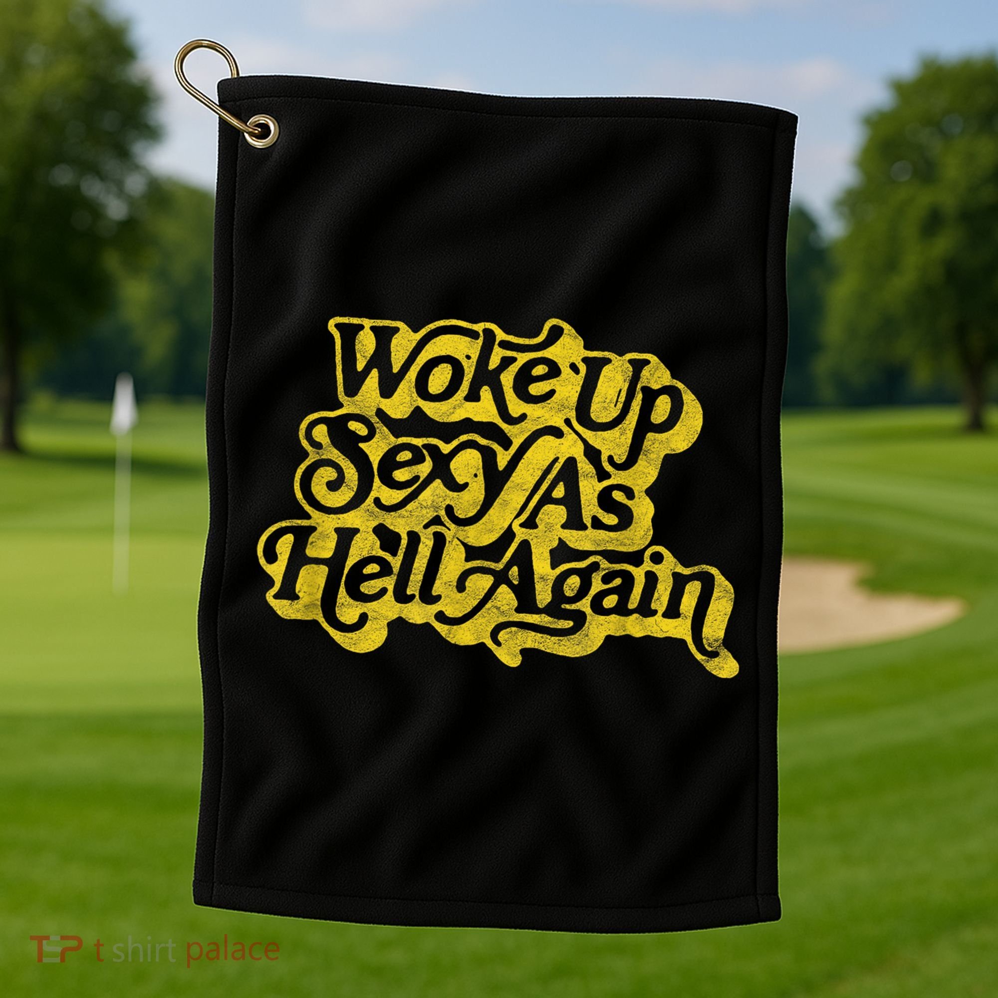 Woke Up Sexy As Hell Again! Funny Retro 60s Vibe Golf Towel