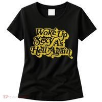 Woke Up Sexy As Hell Again! Funny Retro 60s Vibe Women's T-Shirt thumb 0