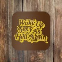 Woke Up Sexy As Hell Again! Funny Retro 60s Vibe Coaster thumb 0