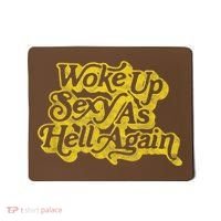 Woke Up Sexy As Hell Again! Funny Retro 60s Vibe Mousepad thumb 0