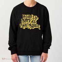 Woke Up Sexy As Hell Again! Retro 60s Vibe Women's Sweatshirt thumb 0