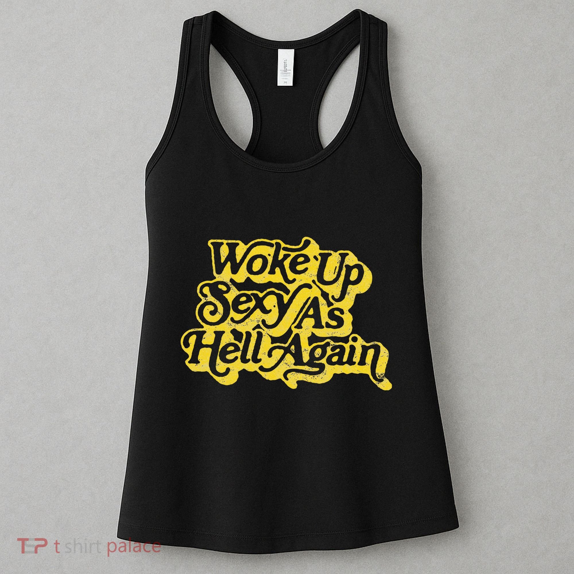 Woke Up Sexy As Hell Again! Retro 60s Vibe Women's Tank Top