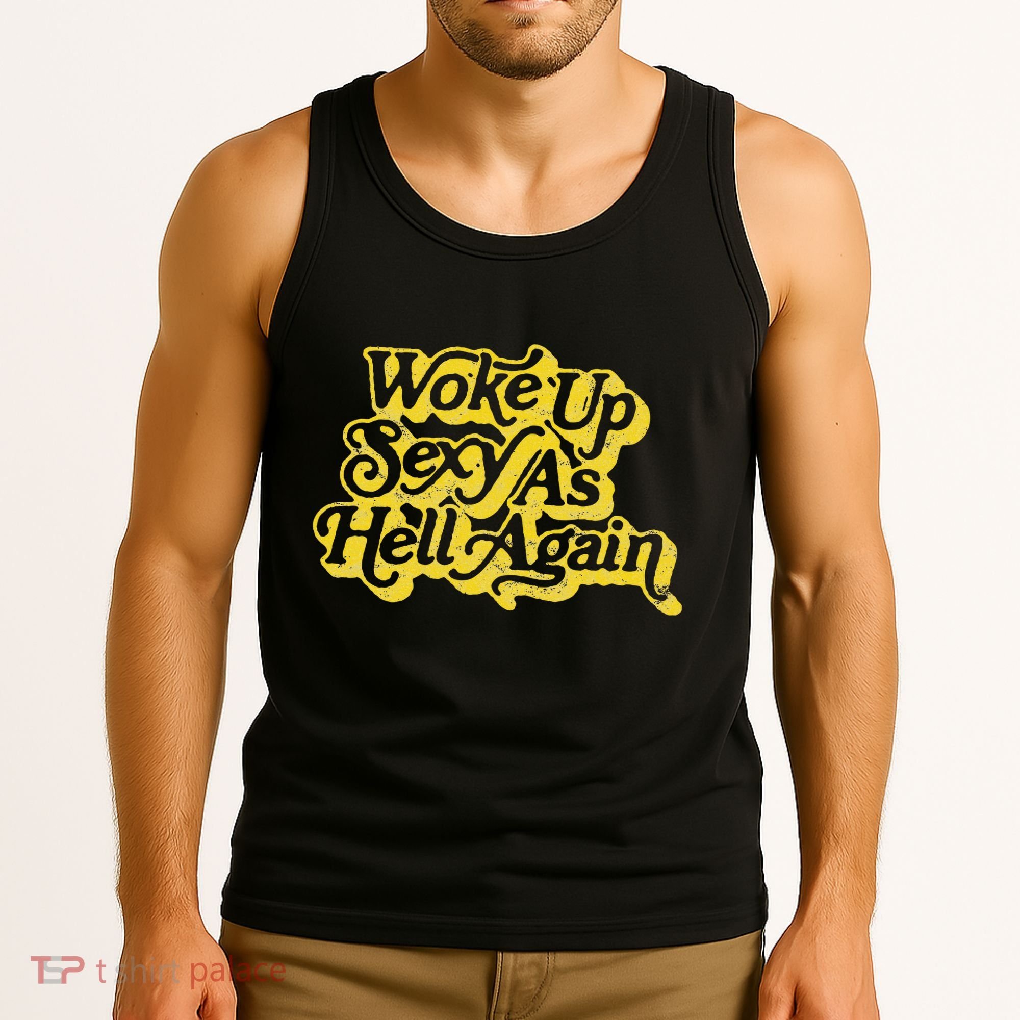 Woke Up Sexy As Hell Again! Retro 60s Vibe Tank Top