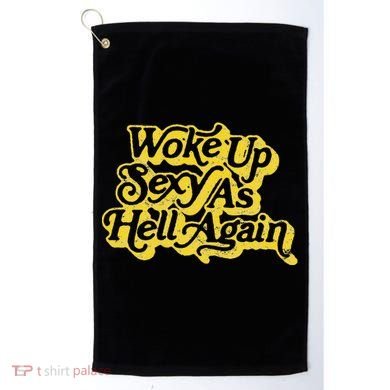 Woke Up Sexy As Hell Again! Retro 60s Vibe Golf Towel