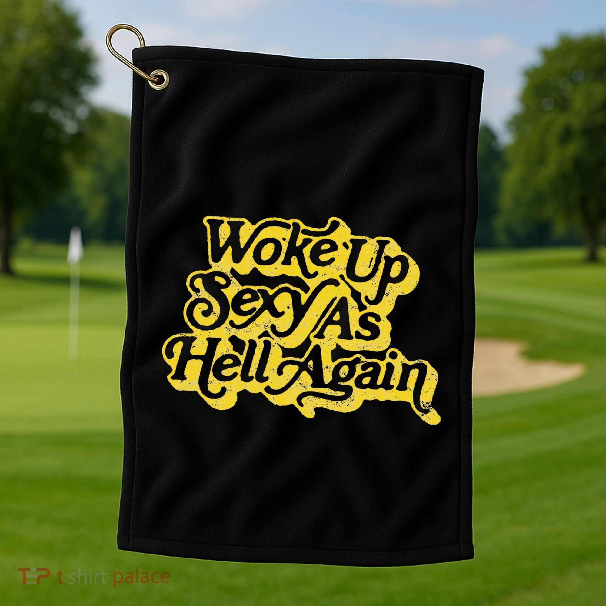 Woke Up Sexy As Hell Again! Retro 60s Vibe Golf Towel