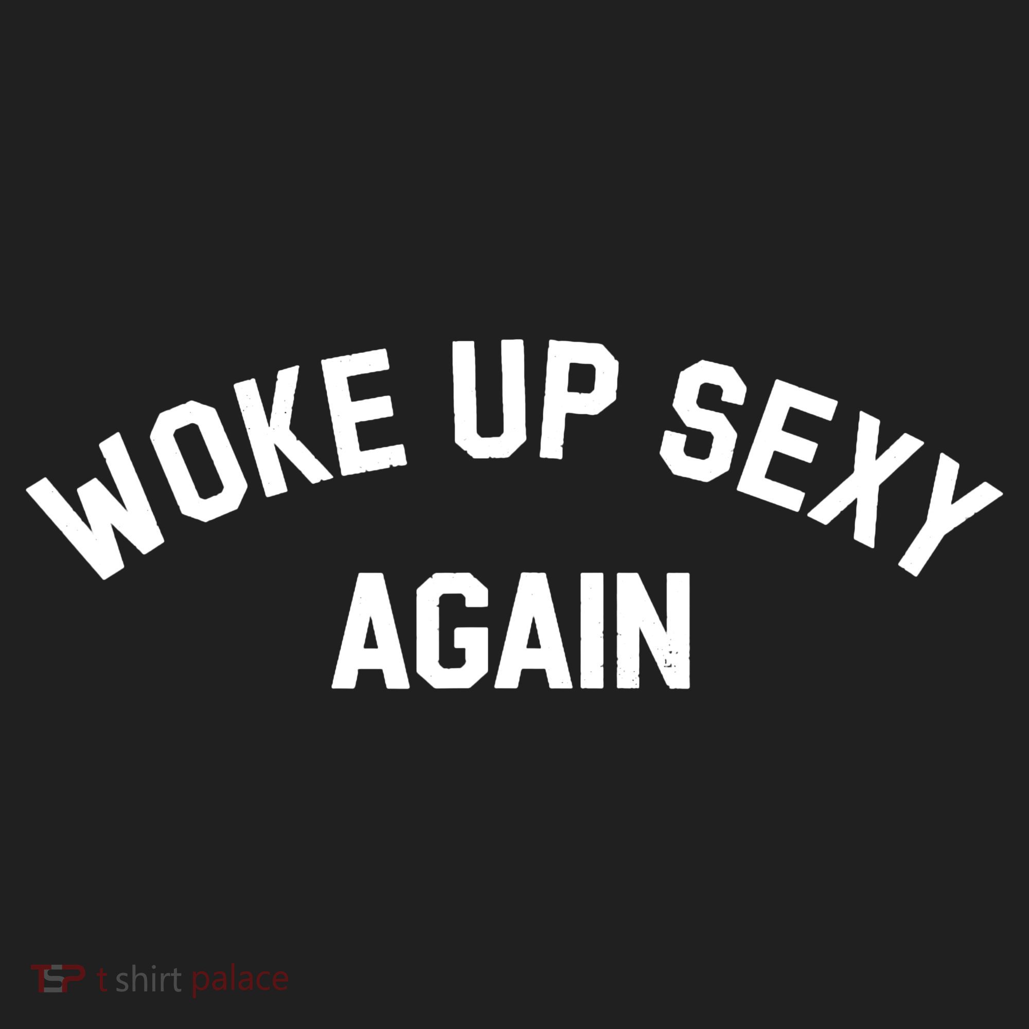 Woke Up Sexy Again Funny Saying Beanie