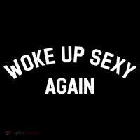 Woke Up Sexy Again Funny Saying Women's Hoodie thumb 2