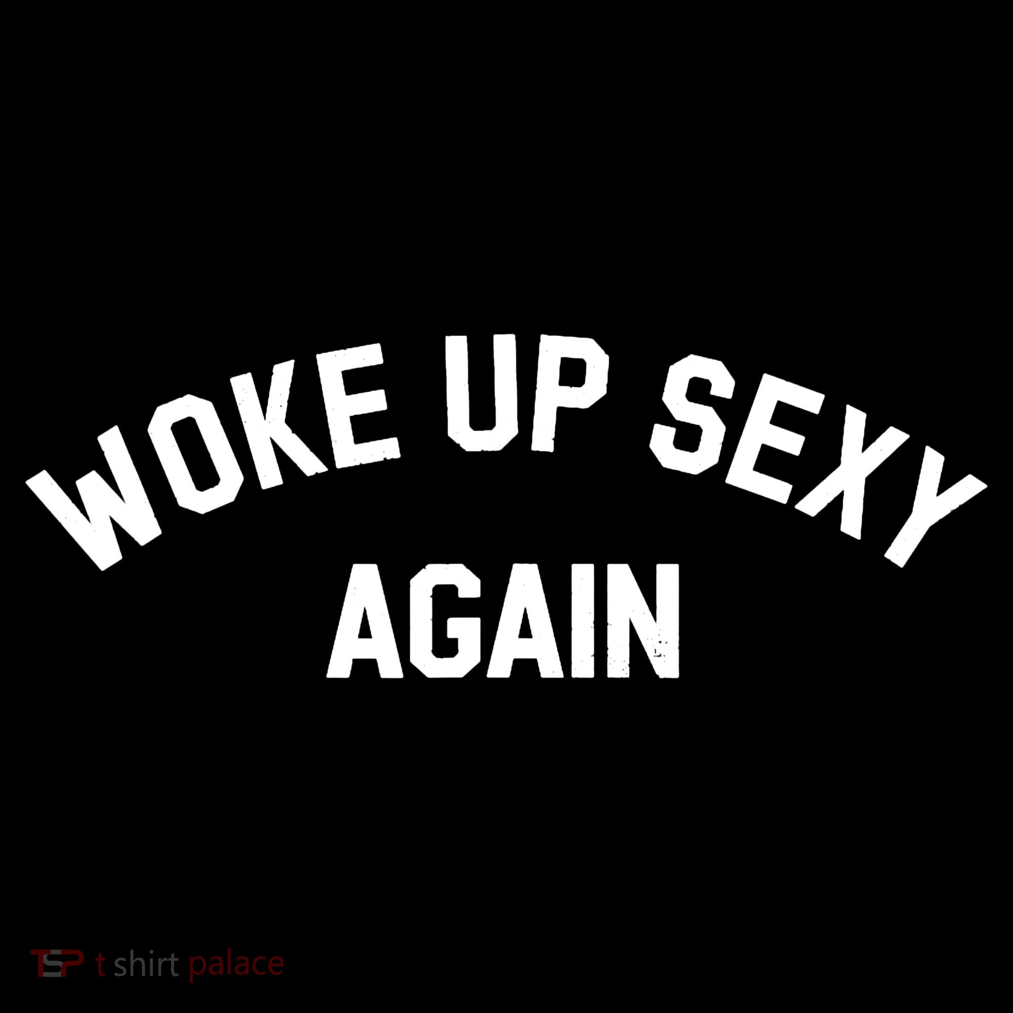 Woke Up Sexy Again Funny Saying Women's Hoodie