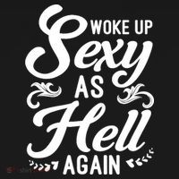 Woke Up Sexy As Hell Again Funny Sarcastic Quotes Humor Idea Backpack thumb 2