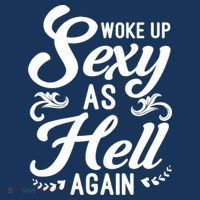 Woke Up Sexy As Hell Again Funny Sarcastic Quotes Humor Idea Women's Hoodie thumb 2