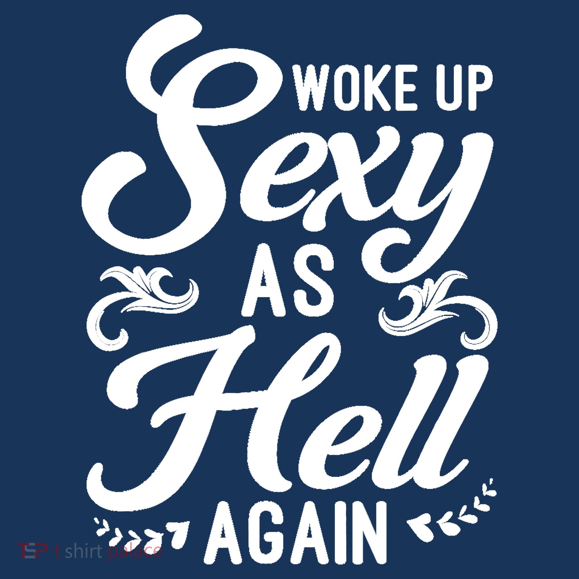 Woke Up Sexy As Hell Again Funny Sarcastic Quotes Humor Idea Women's Tank Top