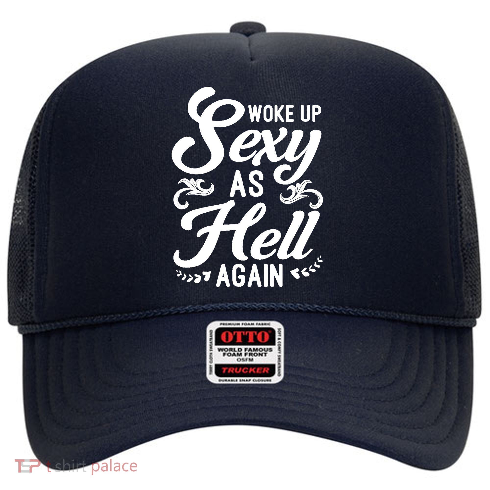 Woke Up Sexy As Hell Again Funny Sarcastic Quotes Humor Idea Hat