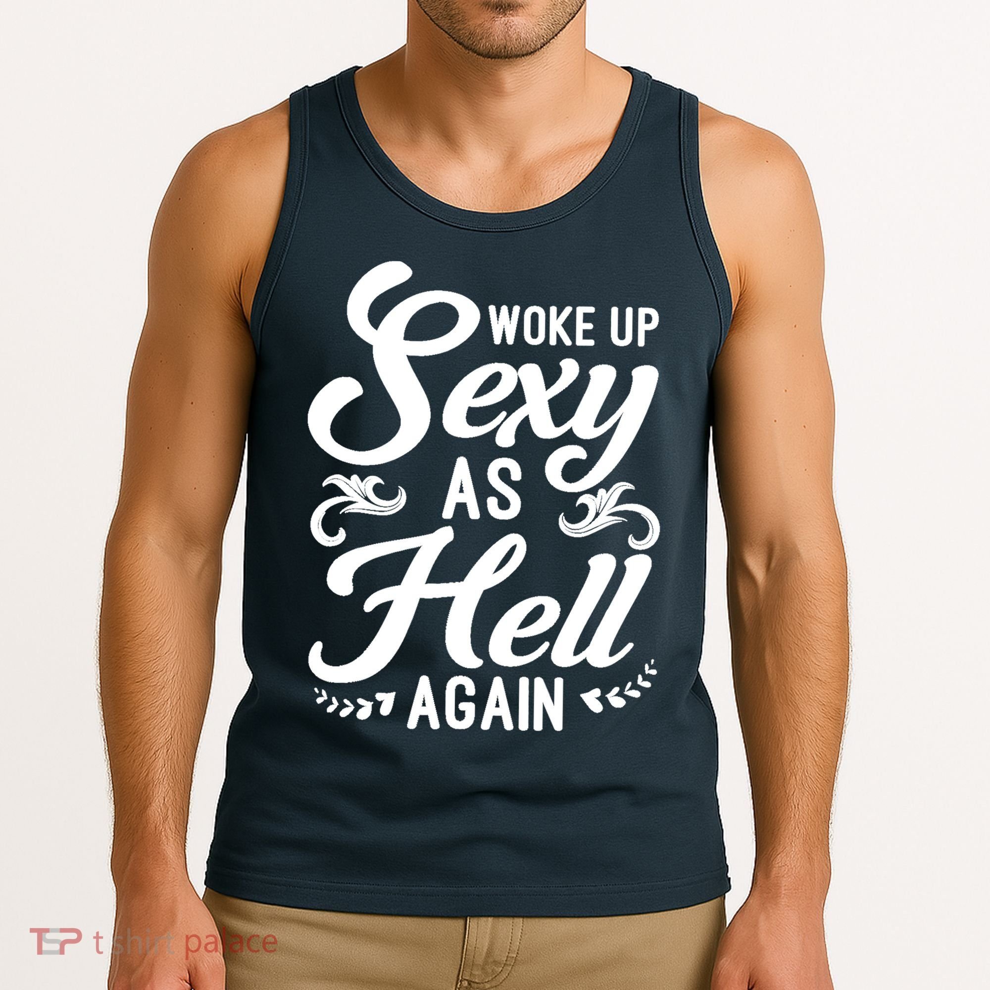 Woke Up Sexy As Hell Again Funny Sarcastic Quotes Humor Idea Tank Top