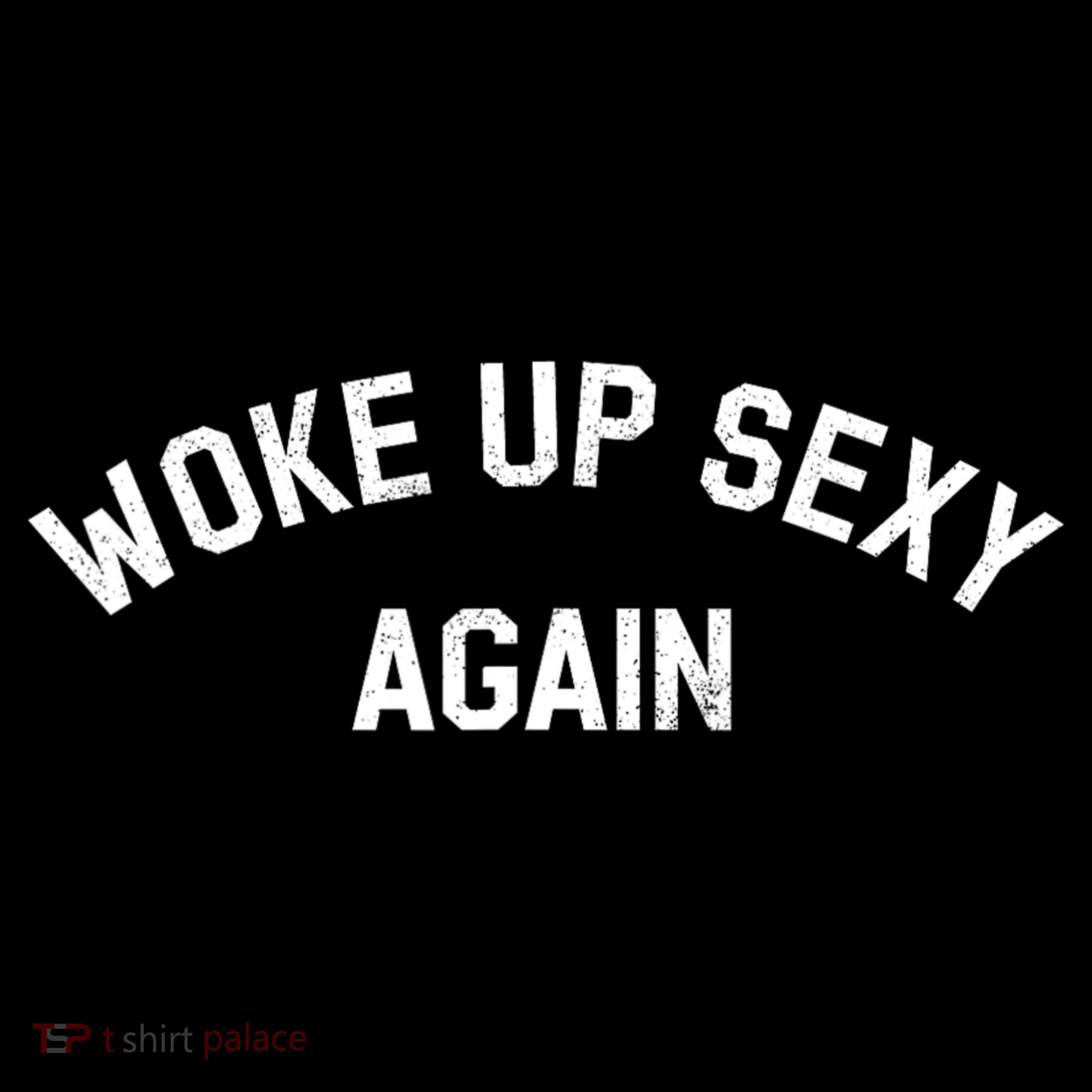 Woke Up Sexy Again Funny Humorous Saying Women's Hoodie