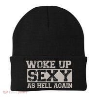 Woke Up Sexy As Hell Again Attractive Hot Beanie thumb 0