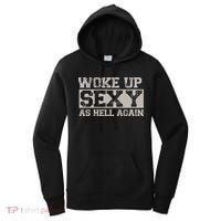 Woke Up Sexy As Hell Again Attractive Hot Women's Hoodie thumb 0