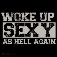 Woke Up Sexy As Hell Again Attractive Hot Mousepad thumb 1