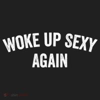 Woke Up Sexy Again | Funny Humorous Saying Tumbler thumb 3