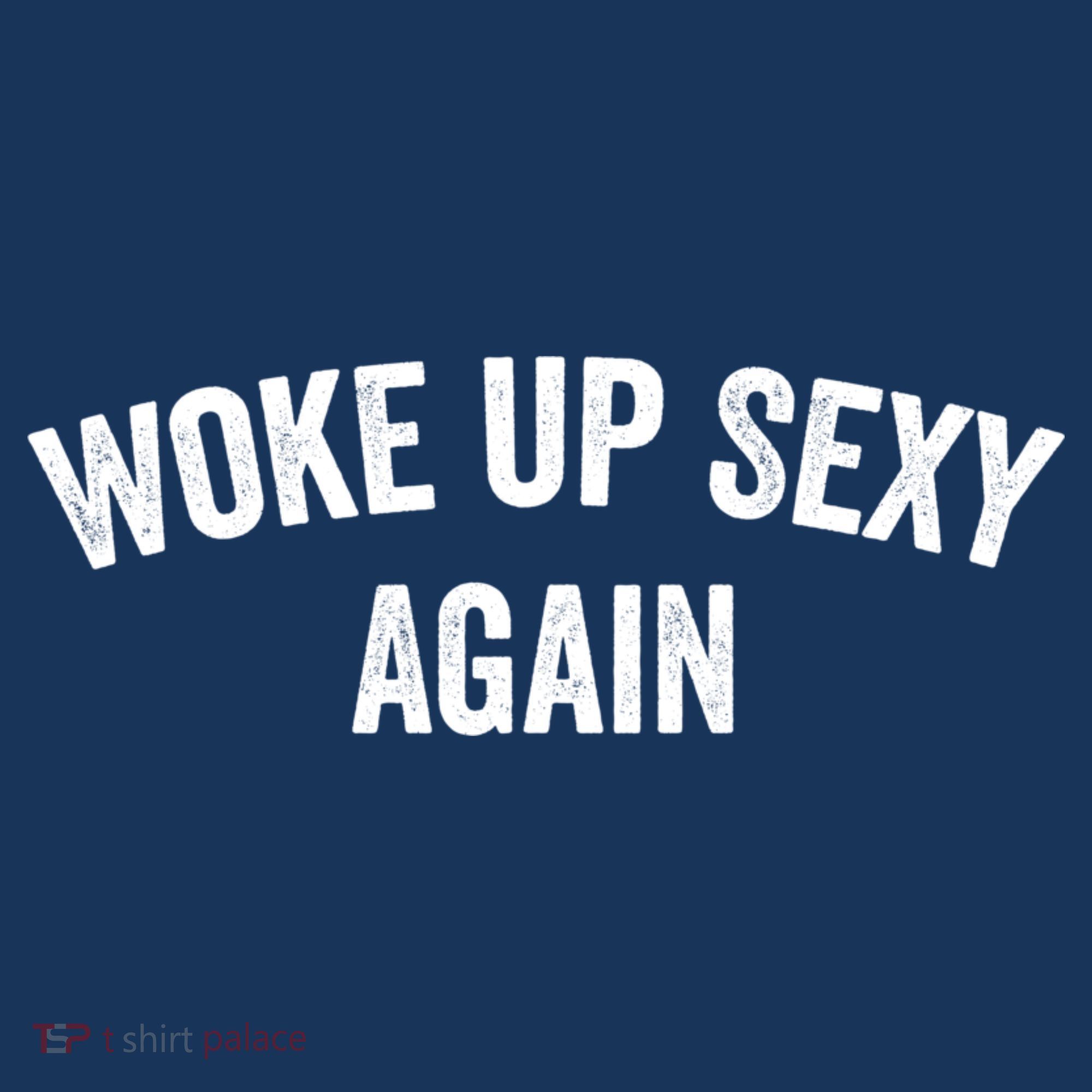 Woke Up Sexy Again | Funny Humorous Saying Women's Hoodie